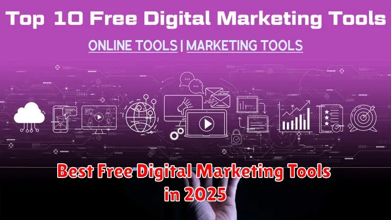 Best Free Digital Marketing Tools in 2025